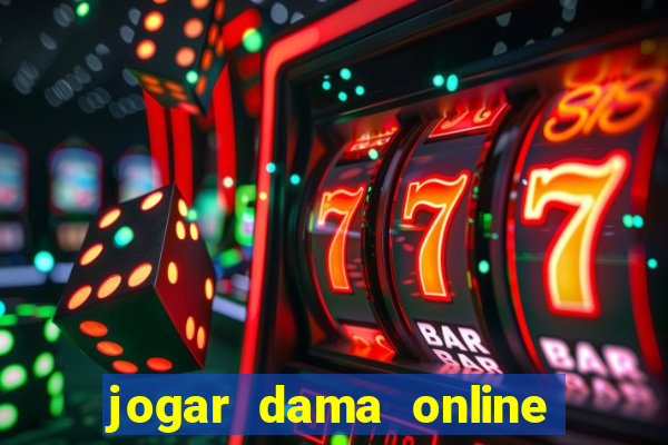 jogar dama online valendo dinheiro