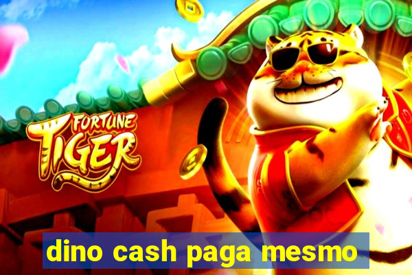 dino cash paga mesmo