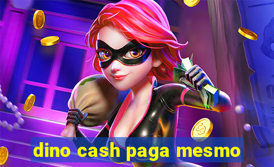 dino cash paga mesmo