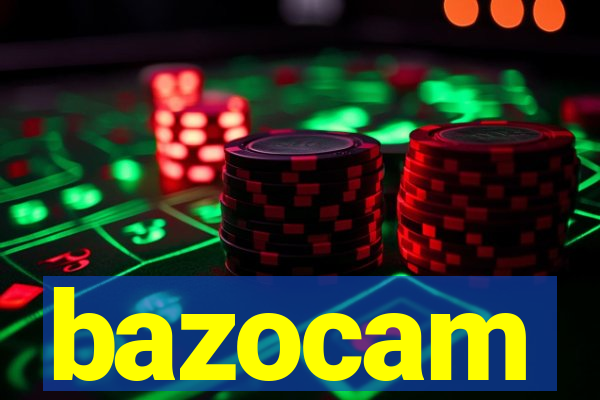 bazocam