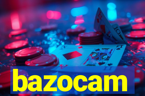 bazocam