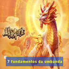 7 fundamentos da umbanda