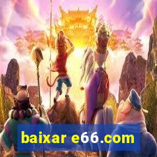 baixar e66.com