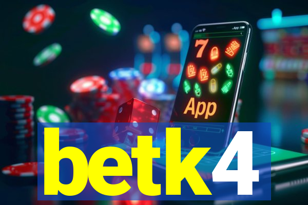 betk4