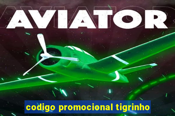 codigo promocional tigrinho