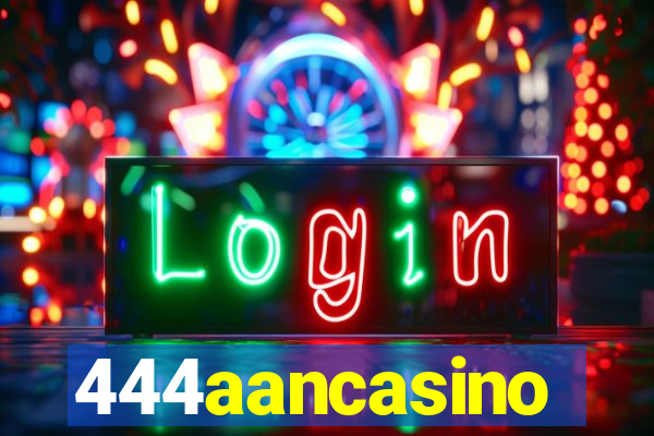 444aancasino