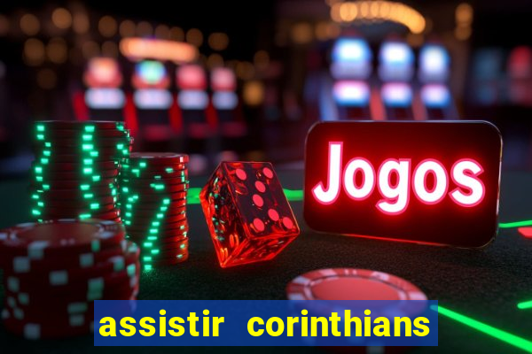 assistir corinthians fut max