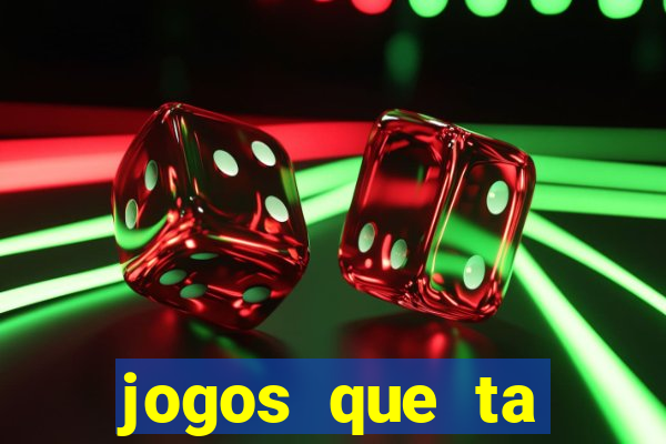 jogos que ta pagando agora