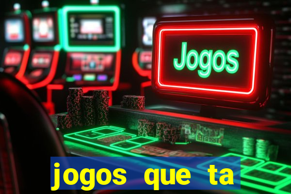 jogos que ta pagando agora