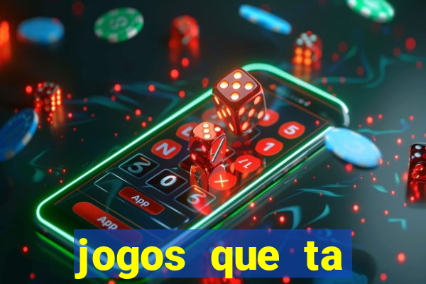 jogos que ta pagando agora