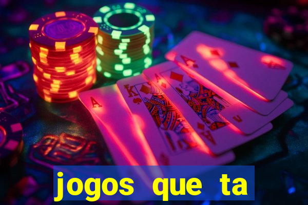 jogos que ta pagando agora