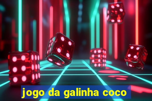 jogo da galinha coco