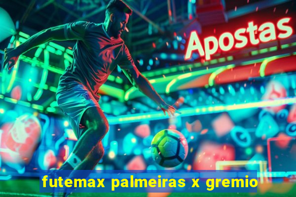 futemax palmeiras x gremio