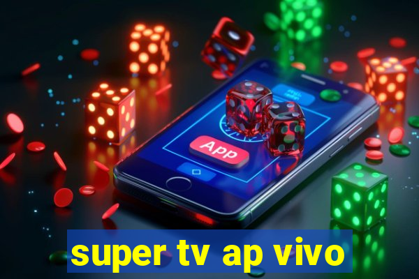 super tv ap vivo