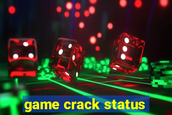 game crack status