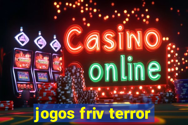 jogos friv terror