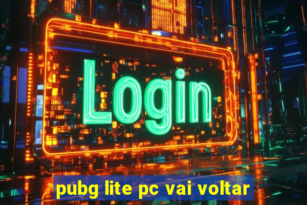 pubg lite pc vai voltar