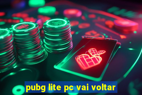 pubg lite pc vai voltar