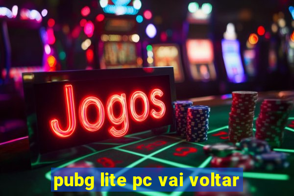 pubg lite pc vai voltar