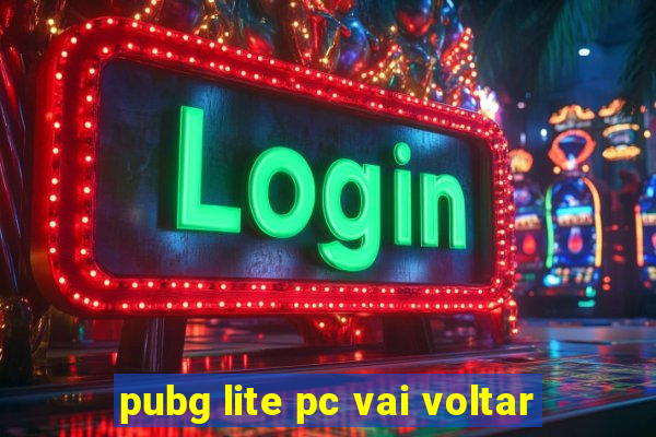 pubg lite pc vai voltar