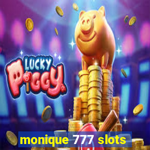 monique 777 slots