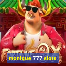 monique 777 slots