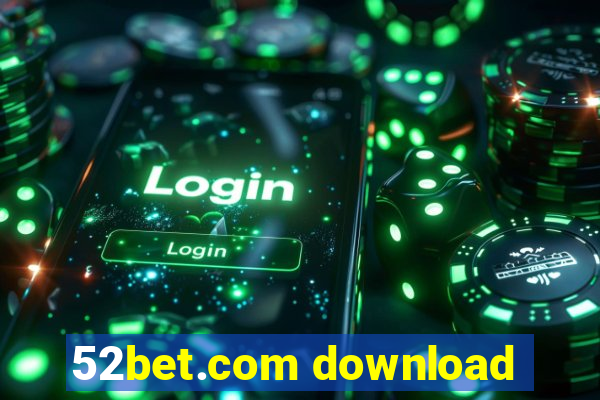 52bet.com download