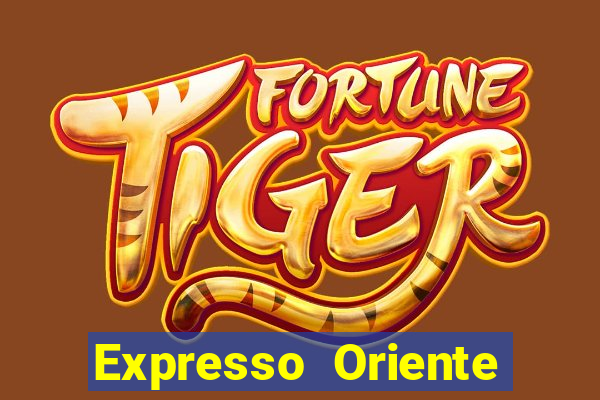 Expresso Oriente rota atual