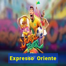 Expresso Oriente rota atual