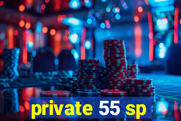 private 55 sp