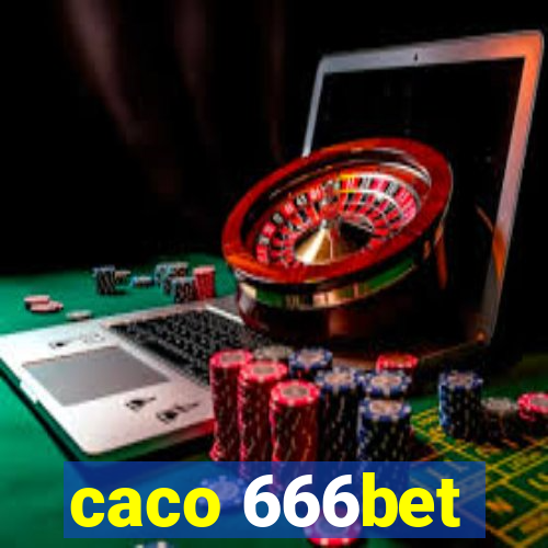 caco 666bet