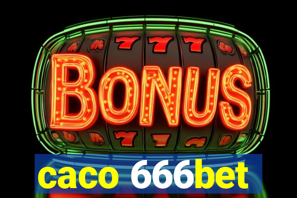 caco 666bet