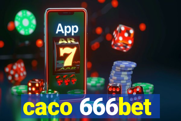 caco 666bet