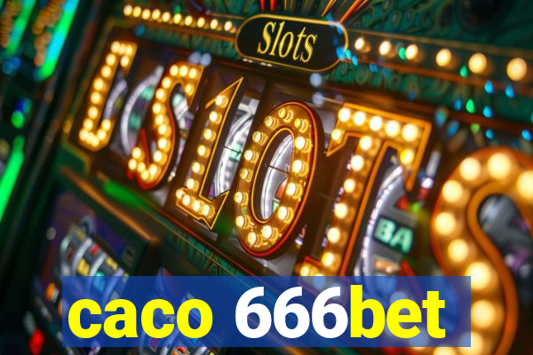 caco 666bet