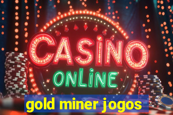 gold miner jogos