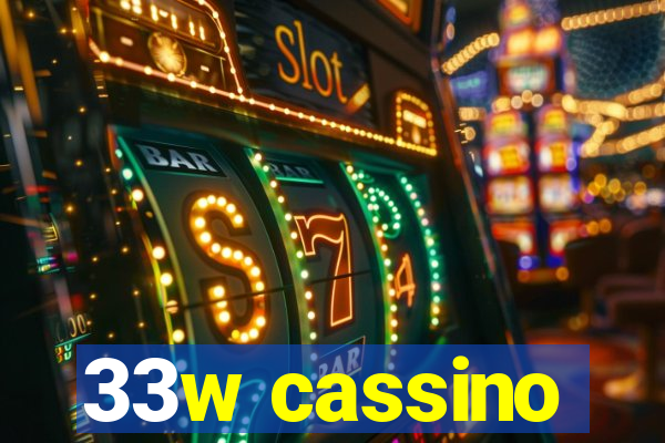 33w cassino