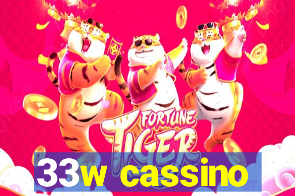 33w cassino