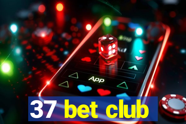 37 bet club