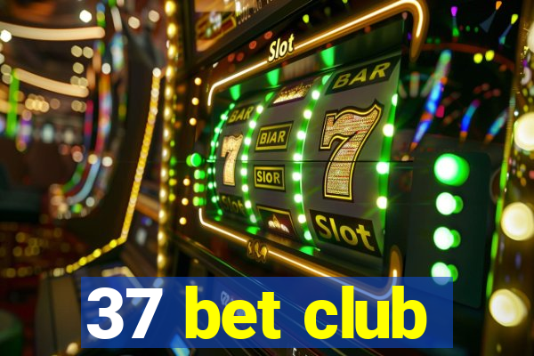 37 bet club