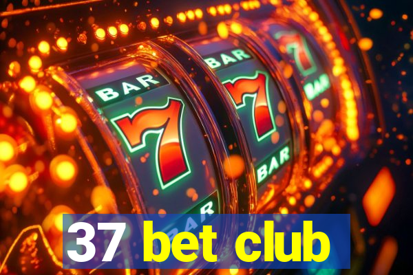 37 bet club