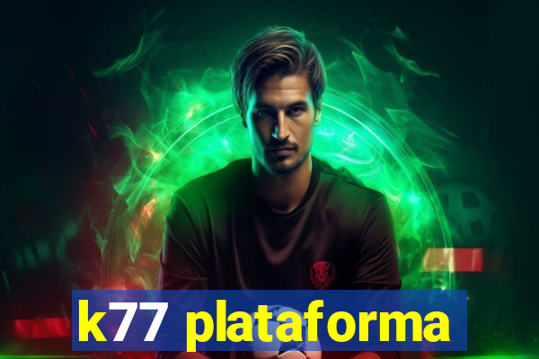 k77 plataforma