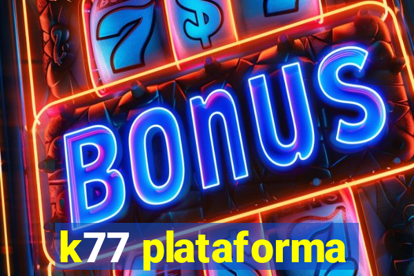 k77 plataforma