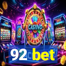 92 bet