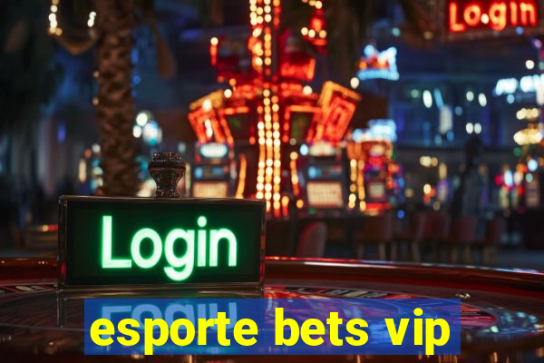 esporte bets vip