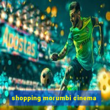 shopping morumbi cinema