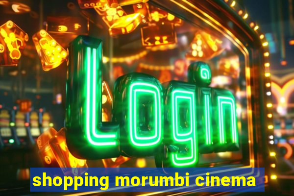 shopping morumbi cinema