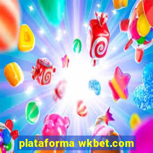 plataforma wkbet.com