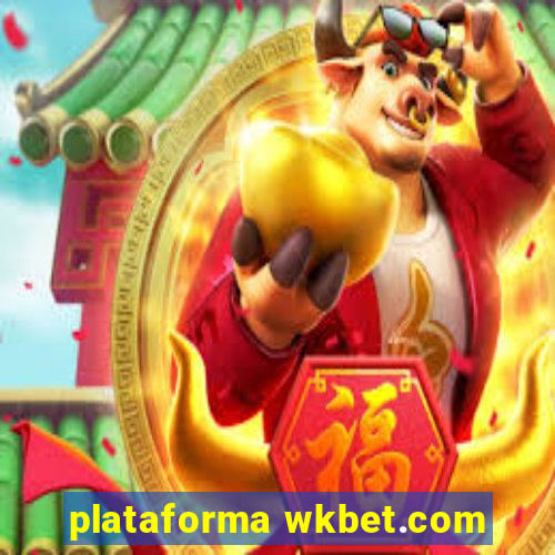 plataforma wkbet.com