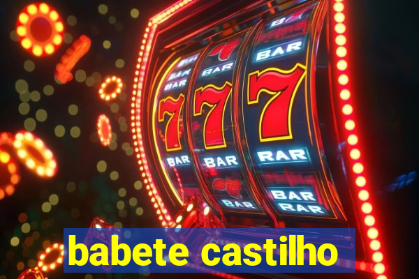 babete castilho