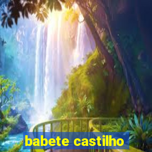 babete castilho